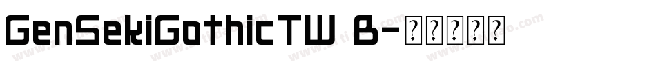 GenSekiGothicTW B字体转换